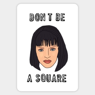 Don’t Be A Square Sticker